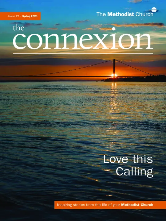The Connexion Magazine Issue 22 &ndash; Spring 2021 &ndash; Love this calling