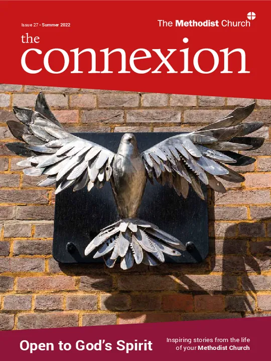 The Connexion Magazine &ndash; Issue 27 &ndash; Summer 2022 &ndash;  Open to God's Spirit